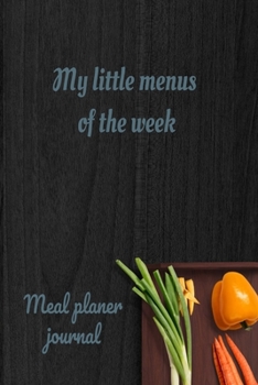 Paperback Weekly meal planner: Meal Planner: Notebook with Grocery List and Notes Section: Weekly Meal Planning Journal 100 pages Book