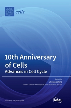 Hardcover 10th Anniversary of Cells: Advances in Cell Cycle Book