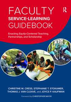 Paperback Faculty Service-Learning Guidebook: Enacting Equity-Centered Teaching, Partnerships, and Scholarship Book