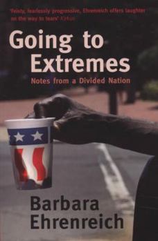Paperback Going to Extremes: Notes from a Divided Nation. Barbara Ehrenreich Book