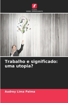 Paperback Trabalho e significado: uma utopia? [Portuguese] Book