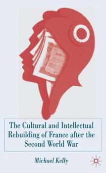 Hardcover The Cultural and Intellectual Rebuilding of France After the Second World War Book