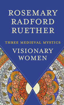 Paperback Visionary Women: Three Medieval Mystics Book