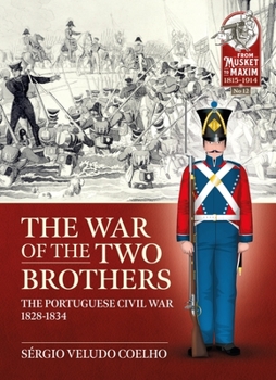 Paperback The War of the Two Brothers: The Portuguese Civil War, 1828-1834 Book