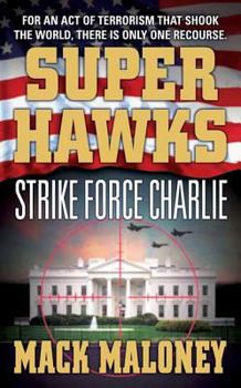 Mass Market Paperback Superhawks: Strike Force Charlie: Strike Force Charlie Book
