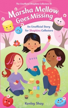 Paperback Marsha Mellow Goes Missing: An Unofficial Story for Shopkins Collectors Book