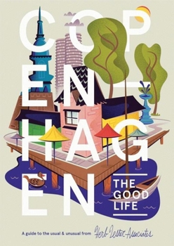 Map Copenhagen: The Good Life: A Guide to the Usual & Unusual Book
