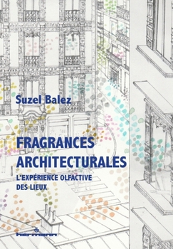 Paperback Fragrances architecturales: L'expérience olfactive des lieux [French] Book