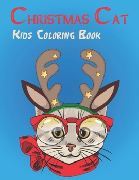 Paperback Christmas Cat Kids Coloring Book: A Fun Children's Christmas Gift for Toddlers & Kids - 50 Pages to Colour and Relaxing Vol-1 Book