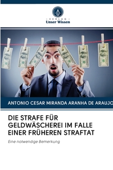 Paperback Die Strafe Für Geldwäscherei Im Falle Einer Früheren Straftat [German] Book