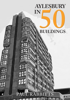 Paperback Aylesbury in 50 Buildings Book