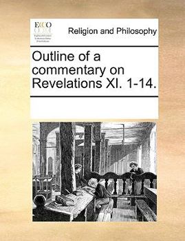 Paperback Outline of a commentary on Revelations XI. 1-14. Book