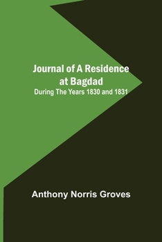 Paperback Journal of a Residence at Bagdad; During the Years 1830 and 1831 Book