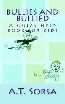 Paperback Bullies and Bullied: A Quick Help Book for Kids Book