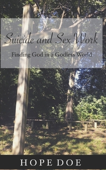 Suicide and Sex Work: Finding God in a Godless World