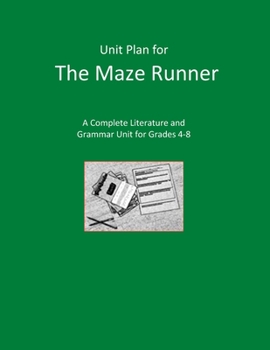Paperback Unit Plan for The Maze Runner: A Complete Literature and Grammar Unit Book