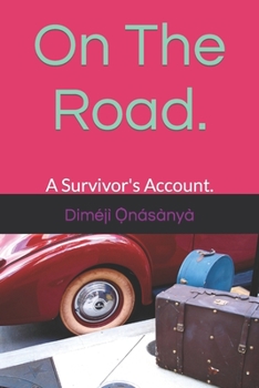 Paperback On The Road.: A Survivor's Account. Book