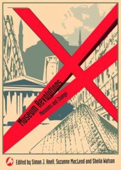 Hardcover Museum Revolutions: How museums change and are changed Book