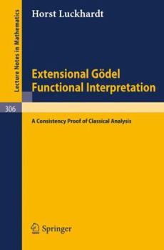 Paperback Extensional Gödel Functional Interpretation: A Consistensy Proof of Classical Analysis Book