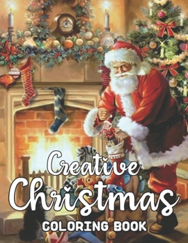 Paperback Creative Christmas Coloring Book: 50 Wonderful Creative Pages to Color with Santa Claus, Reindeer, Snowmen & More! Easy & Big Coloring Books Book