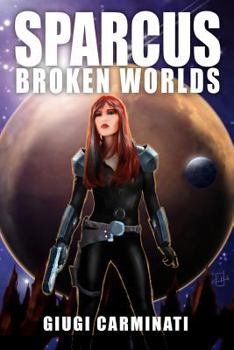 Paperback Sparcus: Broken Worlds Book