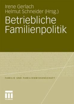 Paperback Betriebliche Familienpolitik: Kontexte, Messungen Und Effekte [German] Book