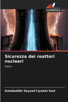 Sicurezza dei reattori nucleari (Italian Edition)