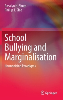 Hardcover School Bullying and Marginalisation: Harmonising Paradigms Book