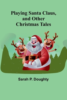 Paperback Playing Santa Claus, and Other Christmas Tales Book