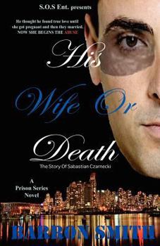 Paperback His Wife or Death: A Sabastian Czarnecki Story Book