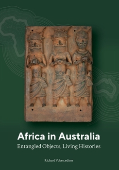 Africa in Australia: Entangled Objects, Living Histories