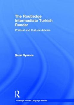 Hardcover The Routledge Intermediate Turkish Reader: Political and Cultural Articles Book