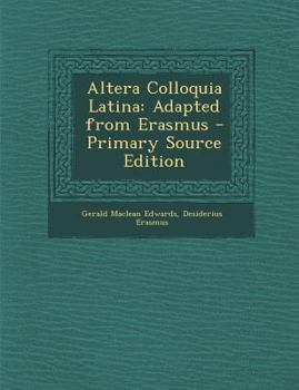 Paperback Altera Colloquia Latina: Adapted from Erasmus [Latin] Book