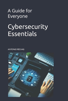 Paperback Cybersecurity Essentials: A Guide for Everyone Book