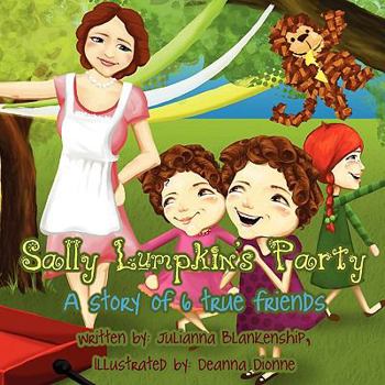 Paperback Sally Lumpkin's Party: A Story of 6 True Friends Book