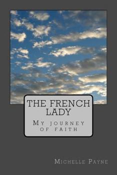 Paperback The French Lady: A journey of faith Book