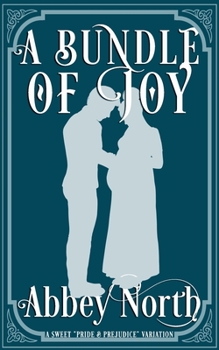 Paperback A Bundle Of Joy: A Sweet Pride & Prejudice Variation Book