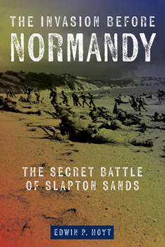 Paperback The Invasion Before Normandy: The Secret Battle of Slapton Sands Book