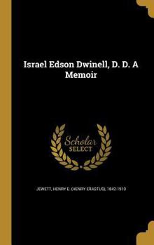 Hardcover Israel Edson Dwinell, D. D. A Memoir Book