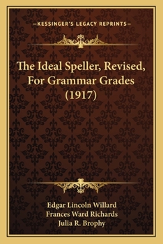 Paperback The Ideal Speller, Revised, For Grammar Grades (1917) Book