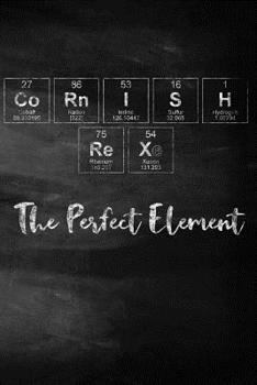 Cornish Rex The Perfect Element: Pet Health Record, Periodic Table Inspired Cat Vaccination and Shot Record Note Book, Complete Kitten and Cat Immunization Schedule and Record in Chalkboard Style