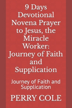 Paperback 9 Days Devotional Novena Prayer to Jesus, the Miracle Worker: Journey of Faith and Supplication: Journey of Faith and Supplication Book