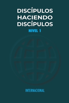 Paperback Discípulos Haciendo Discípulos Nivel 1 [Spanish] Book