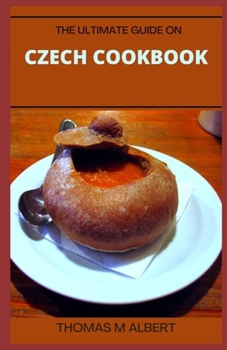 Paperback The Essential on Guide Oczech Cookbook: Get Your Taste Of Czech With Easy and Healthy Recipes Book