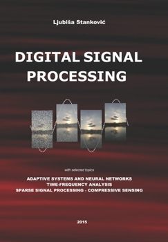 Paperback Digital Signal Processing: with selected topics: Adaptive Systems, Time-Frequency Analysis, Sparse Signal Processing Book