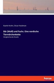 Paperback Bär (Wolf) und Fuchs. Eine nordische Tiermärchenkette: Vergleichende Studie [German] Book