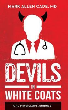 Paperback Devils in White Coats: One Physician's Journey Book