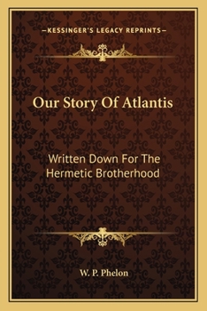 Paperback Our Story Of Atlantis: Written Down For The Hermetic Brotherhood Book