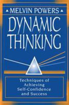 Paperback Dynamic Thinking: Techniques of Achieving Self-Confidence and Success Book