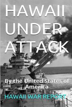 Hawaii under Attack : By the United States of America